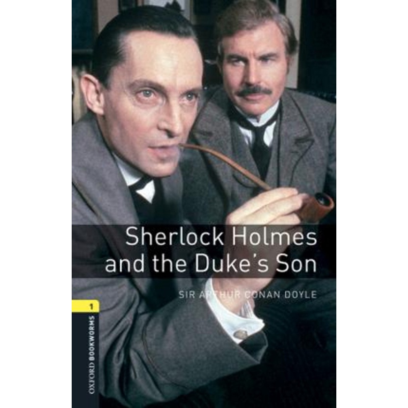 Oxford Bookworms Library Level 1 Sherlock Holmes And The Duke S Son