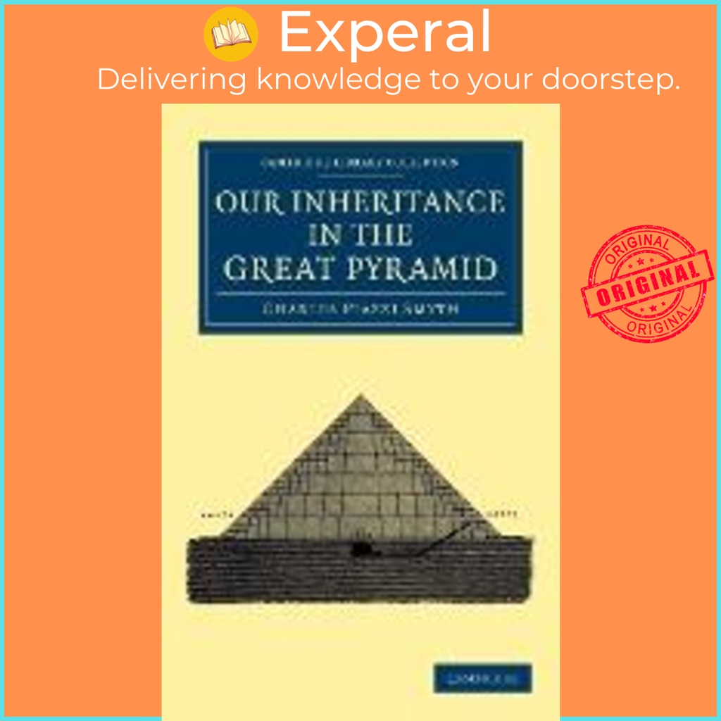 Our Inheritance in the Great Pyramid by Charles Piazzi Smyth (UK ...