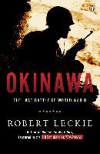 Okinawa : The Last Battle of World War II by Robert Leckie (US edition ...