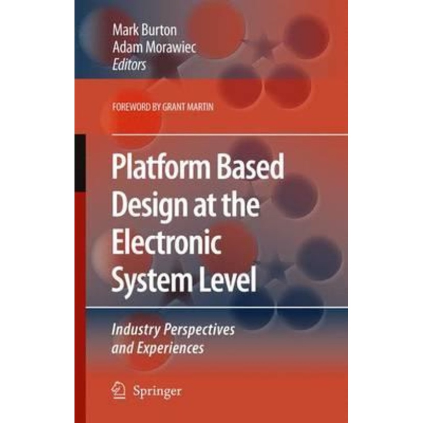 Platform Based Design at the Electronic System Level Industry