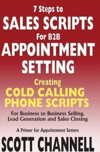 7 STEPS to SALES SCRIPTS for B2B APPOINTMENT SETTING. : Creating Cold ...