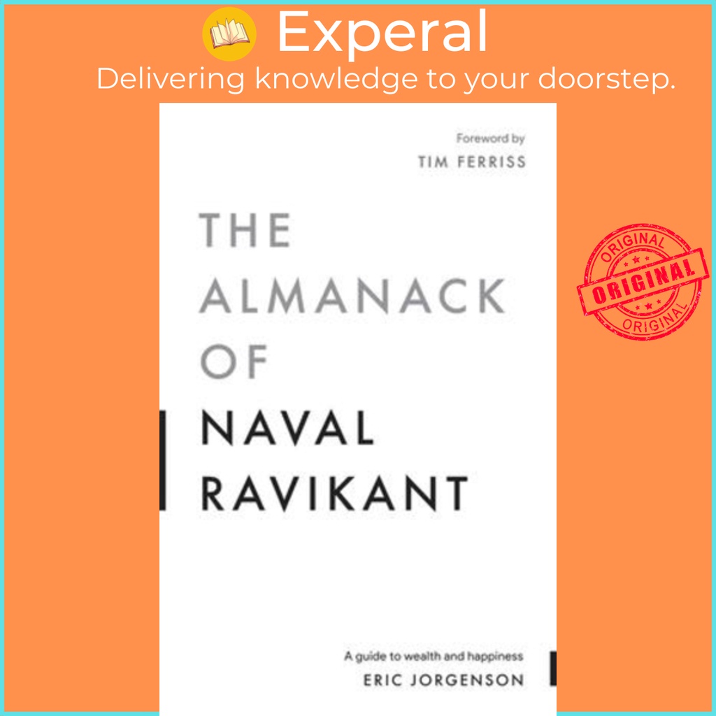 The Almanack of Naval Ravikant : A Guide to Wealth and Happiness by Eric  Jorgenson (paperback)