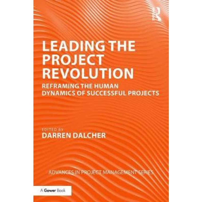 Leading the Project Revolution : Reframing the Human Dynamics of ...