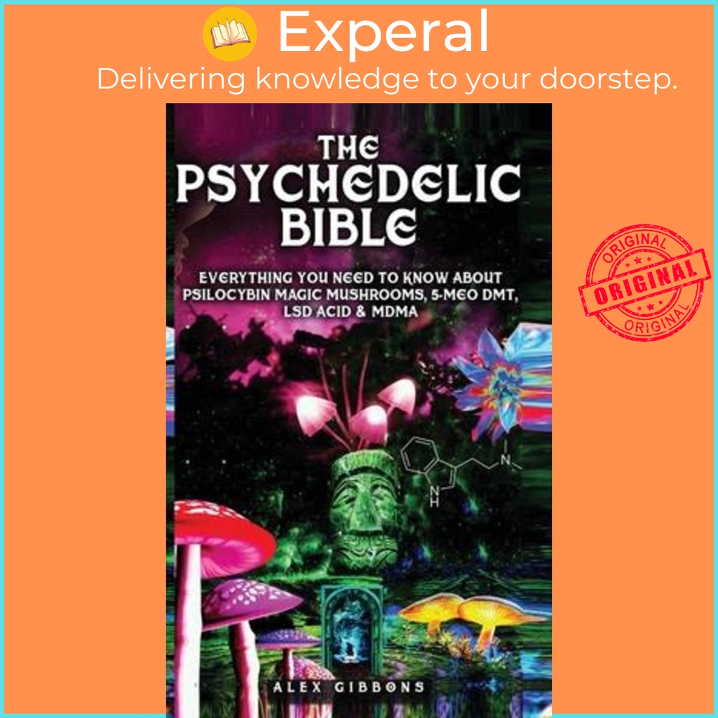 The Psychedelic Bible - Everything You Need To Know About Psilocybin ...