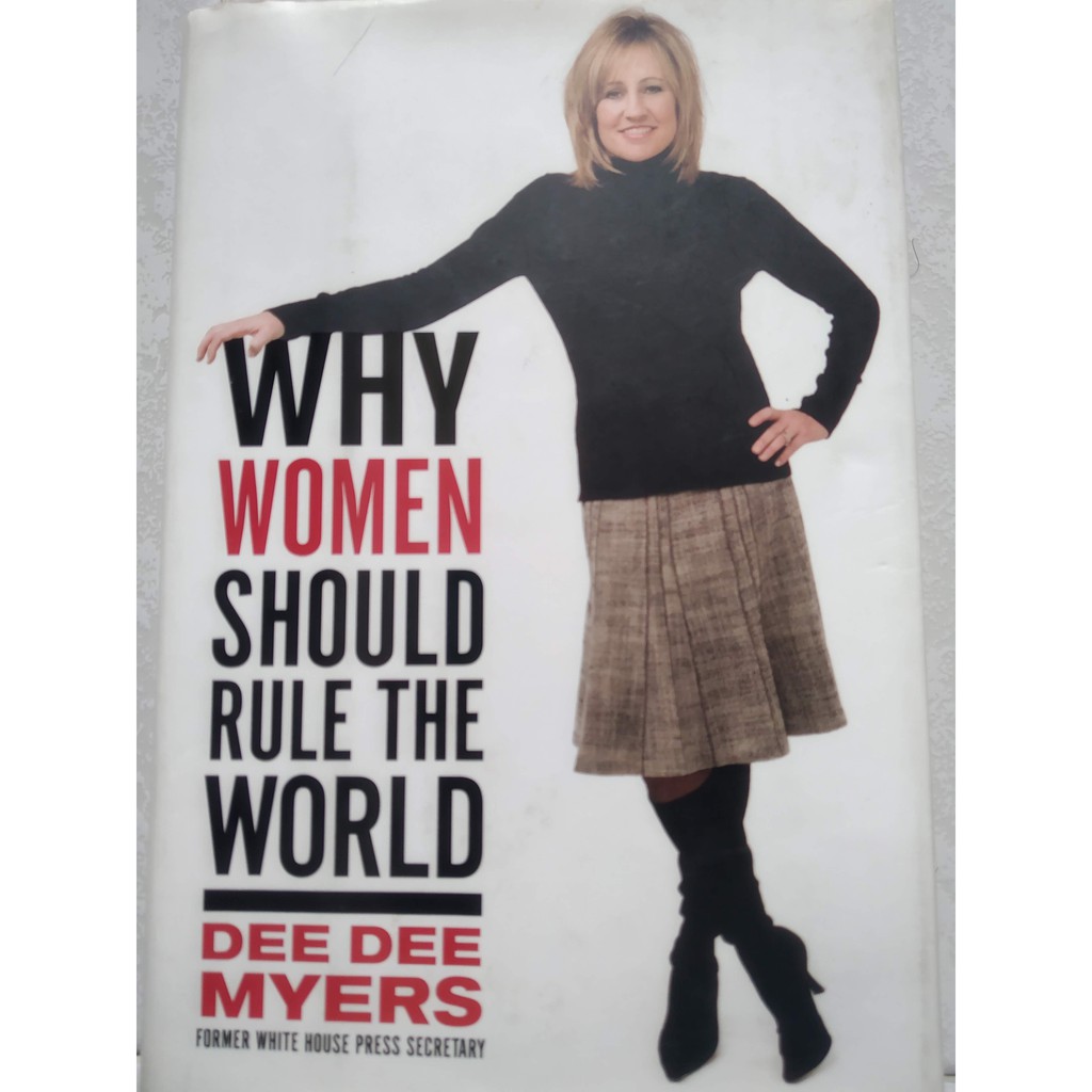 Ref Book Why Women Should Rule The World By Dee Dee Myers Shopee Singapore