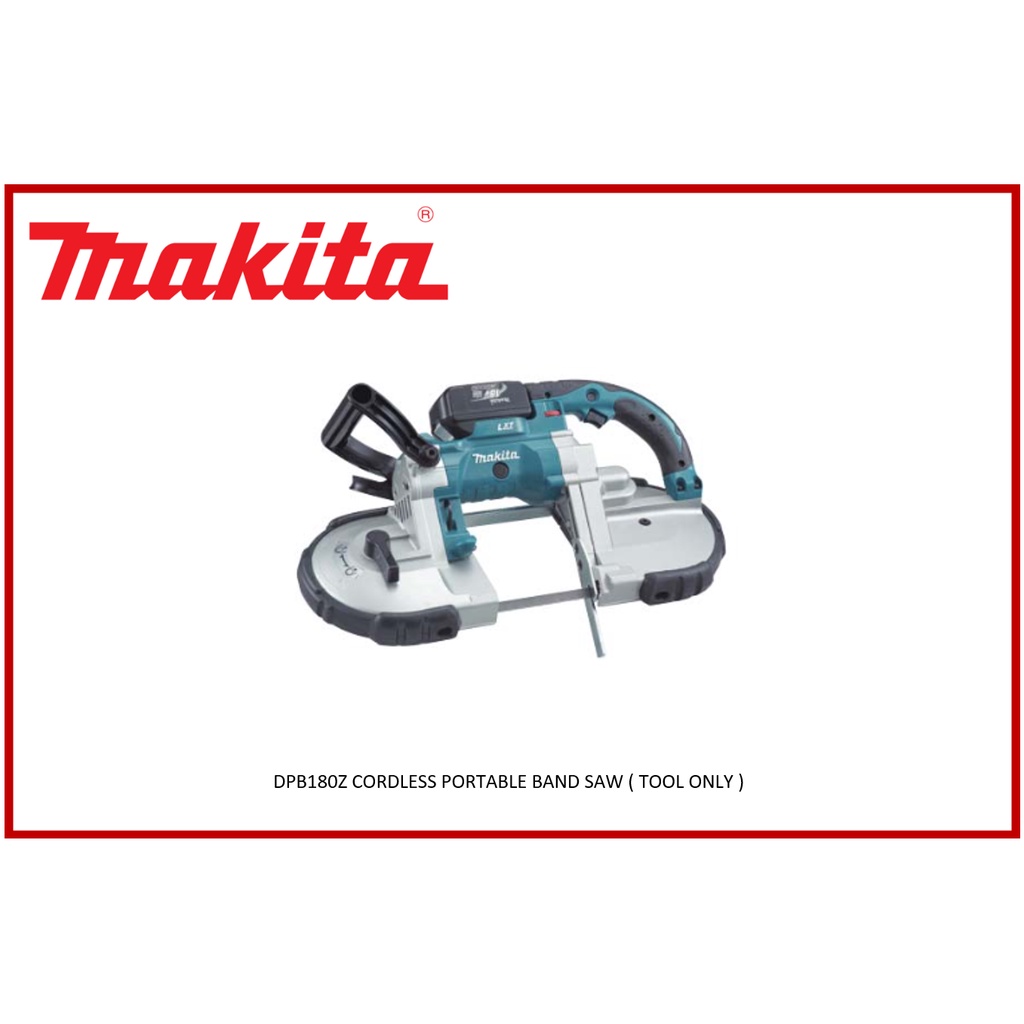 MAKITA DPB180Z CORDLESS PORTABLE BAND SAW ( TOOL ONLY ) | Shopee Singapore
