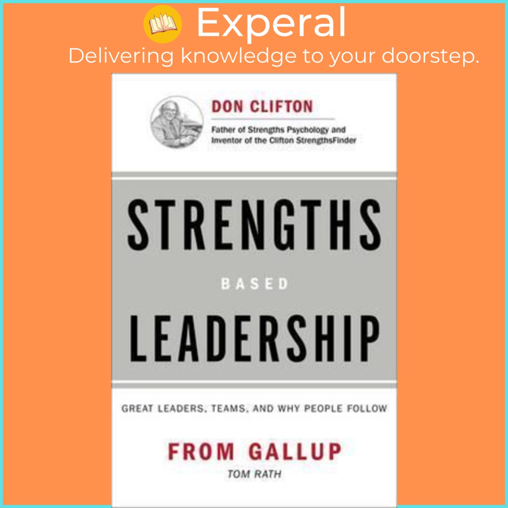 Strengths Based Leadership : Great Leaders, Teams, And Why People ...