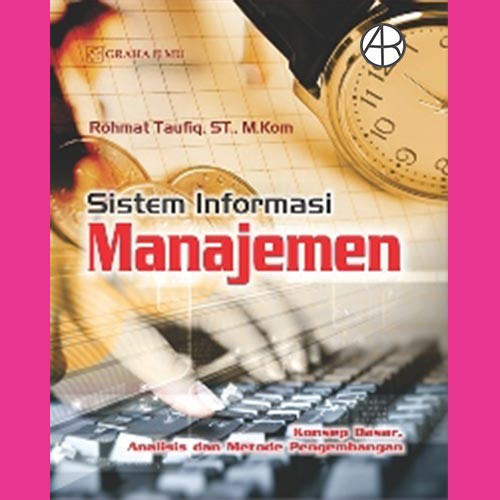 Management Information System; Basic Concepts, Analysis And Development ...