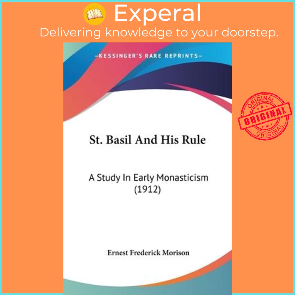 St. Basil And His Rule : A Study In Early Monasticism (1912) by Ernest ...