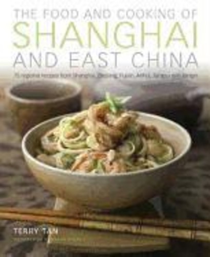 Food & Cooking of Shanghai & East China by Terry Tan (UK edition ...