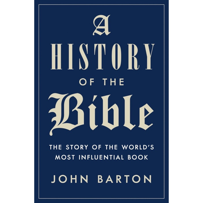 A History Of The Bible John Barton 2019 (PRINT BOOK)