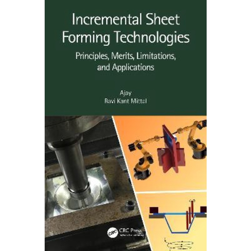 Incremental Sheet Forming Technologies : Principles, Merits ...