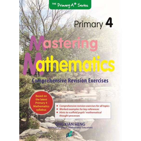 Primary 4 Mathematics Mastering Mathematics Comprehensive Revision ...