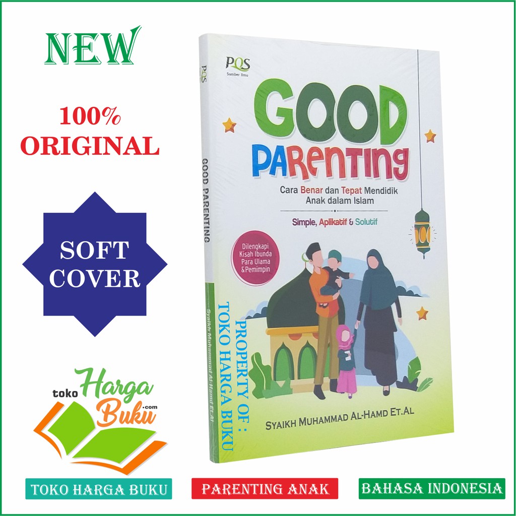 GOOD PARENTING The Right and Right Way to Raising Children in Islam ...