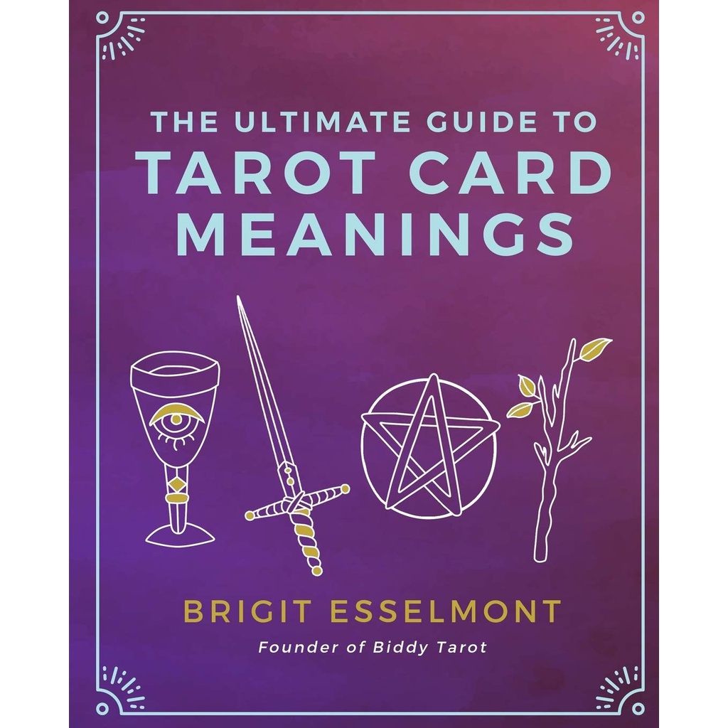 The Ultimate Guide to Tarot Card Meanings book by Brigit Esselmont