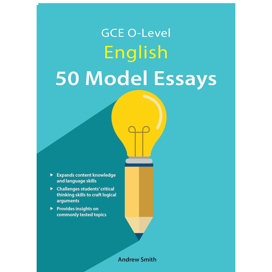 GCE OLevel English 50 Model Essays/Singapore Syllabus/Assessment Book