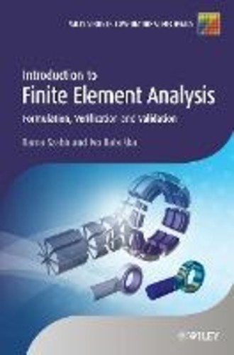 Introduction to Finite Element Analysis : Formulation, Verification and ...