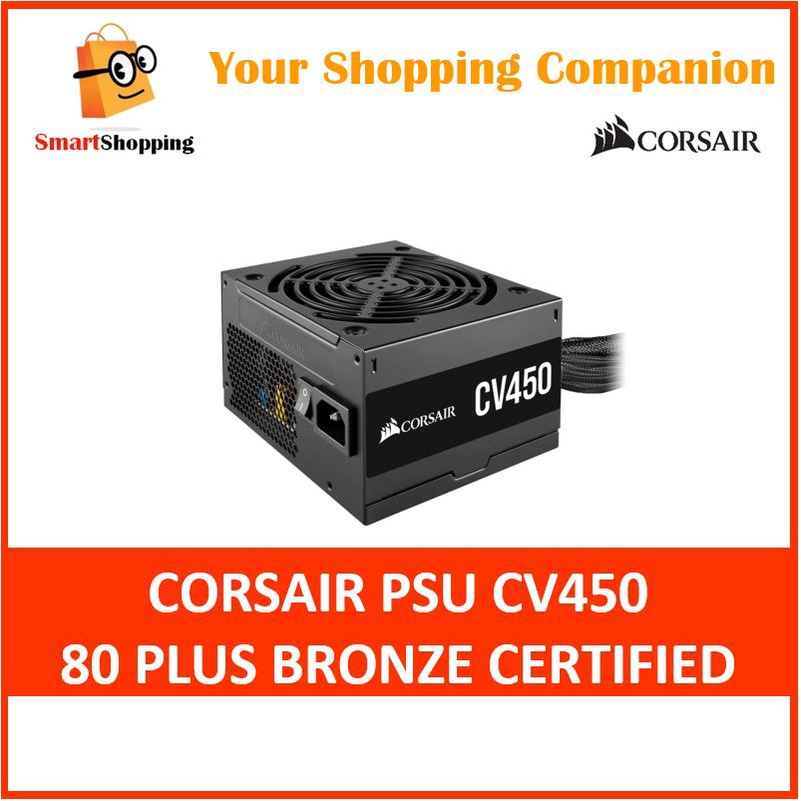 Corsair CV Series™ CV450 — 450 Watt 80 Plus® Bronze Certified PSU 3 ...