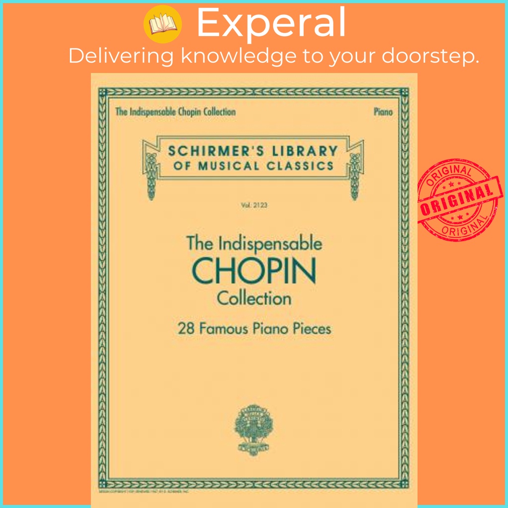 The Indispensable Chopin Collection : 28 Famous Piano Pieces by ...