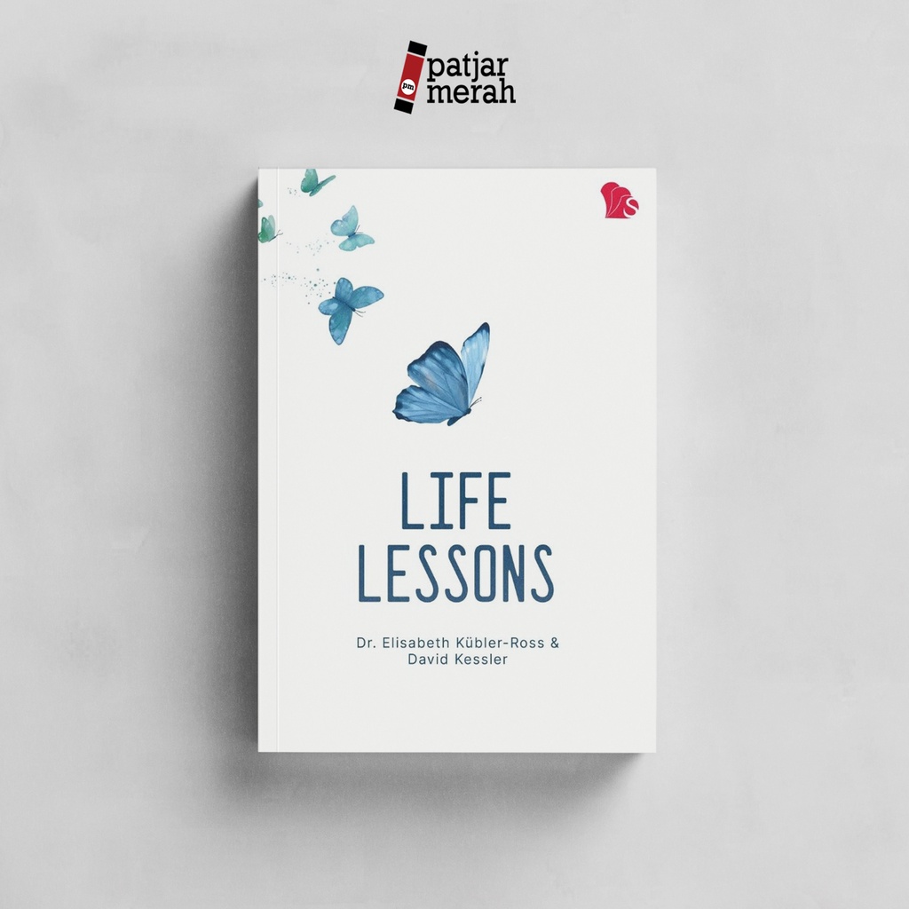 Patjarmerah - Life Lessons Book - Elisabeth Kübler-Ross and David ...