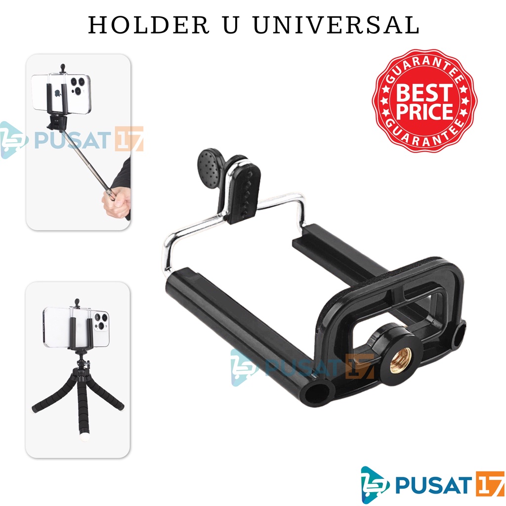 PUSAT17 HOLDER U UNIVERSAL / HOLDER U ONLY / HOLDER U CLAMP TONGSIS TRIPOD HOLDER SUPPORT / HOLDER U HP HANDPHONE