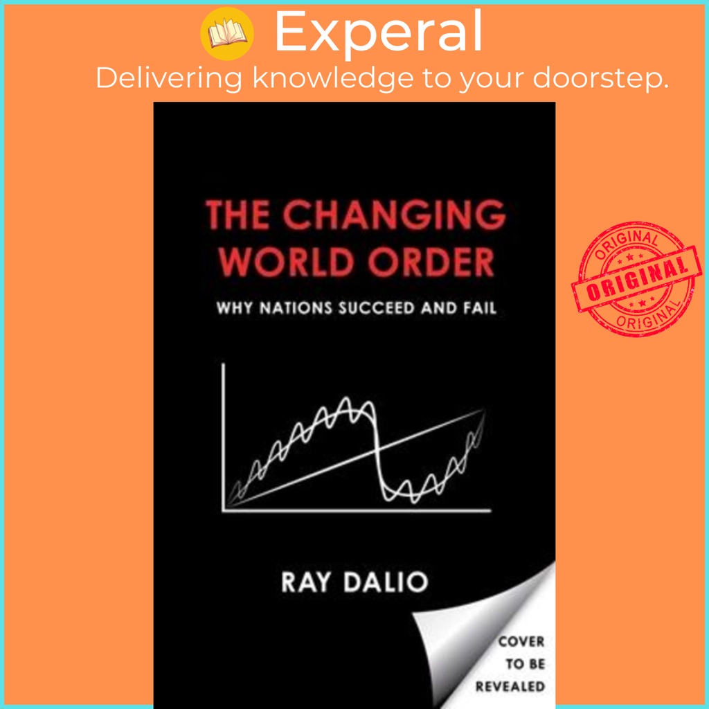 The Changing World Order : Why Nations Succeed and Fail by Ray Dalio ...
