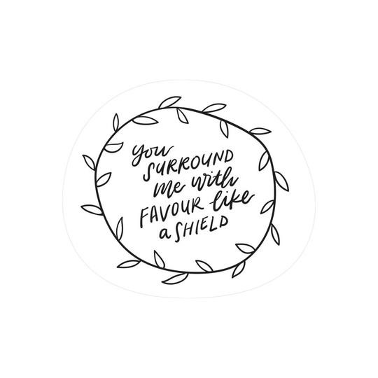 You Surround Me With Favour {Mirror Decal Sticker} You Surround Me With Favour {Mirror Decal Sticker}