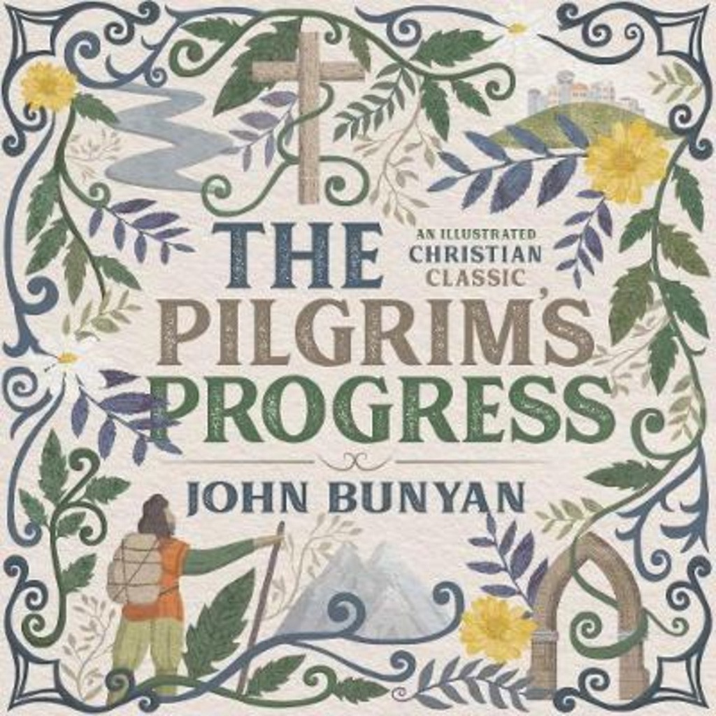 The Pilgrim's Progress : An Illustrated Christian Classic by John ...
