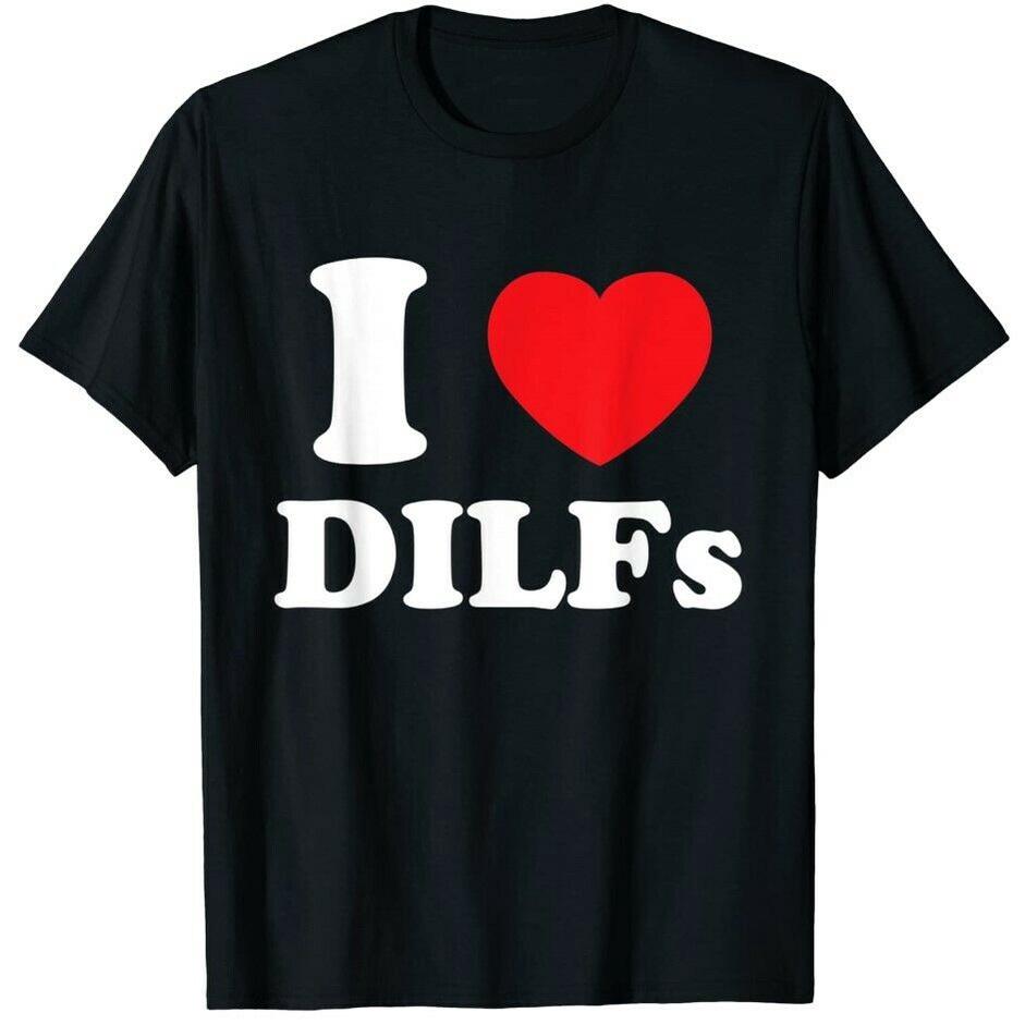 2021 New Summer Tee I Love Heart Dilfs And Mature Sexy Men T-Shirt Love Gift For Her Him Best sale for Men Clothing