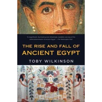The Rise and Fall of Ancient Egypt by Toby Wilkinson (paperback ...