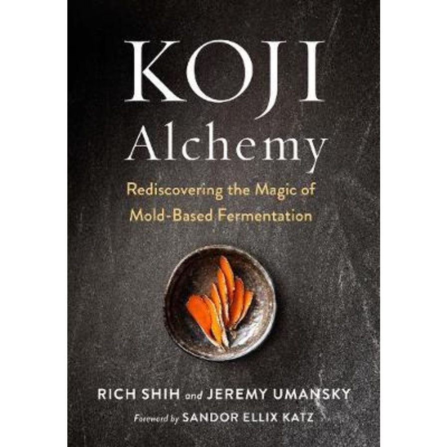 Koji Alchemy Rediscovering the Magic of MoldBased Fermentation (Soy
