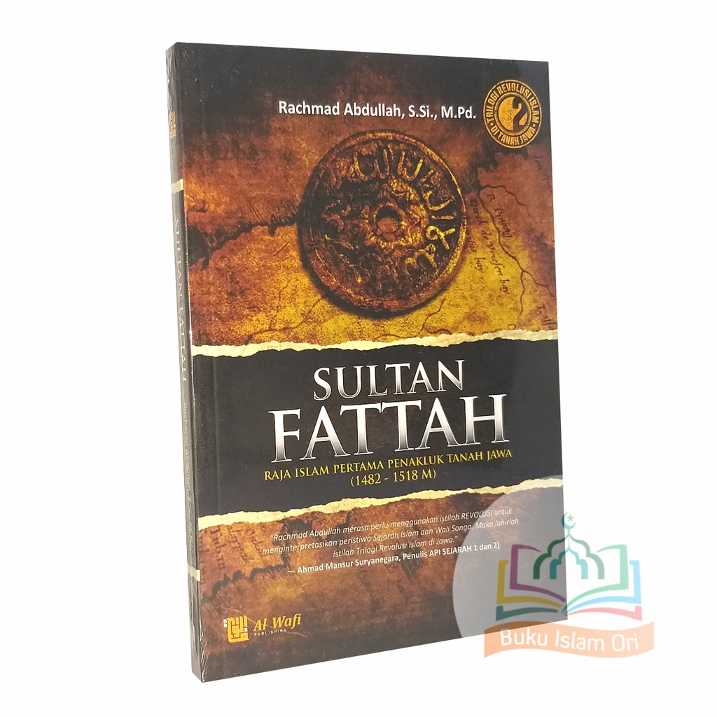 Sultan Fattah - The First Islamic King Of Java Land Conqueror - Al-Wafi ...