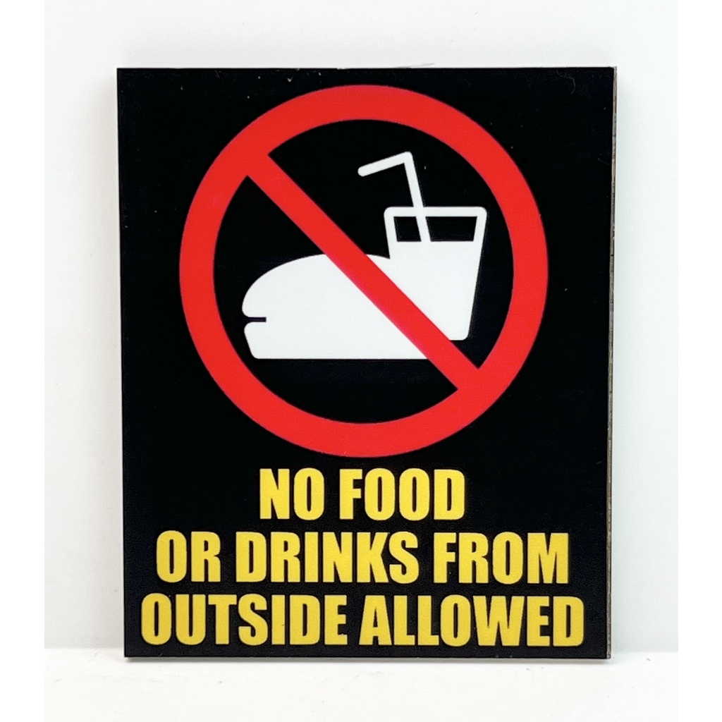 NO FOOD OR DRINKS FROM OUTSIDE ALLOWED SIGN/SIGNAGE | INSTRUCTION SIGN ...