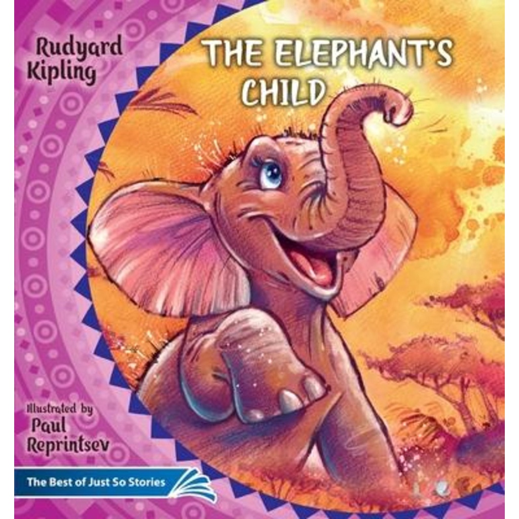 The Elephant's Child. How the Camel Got His Hump. : The Best of Just So ...