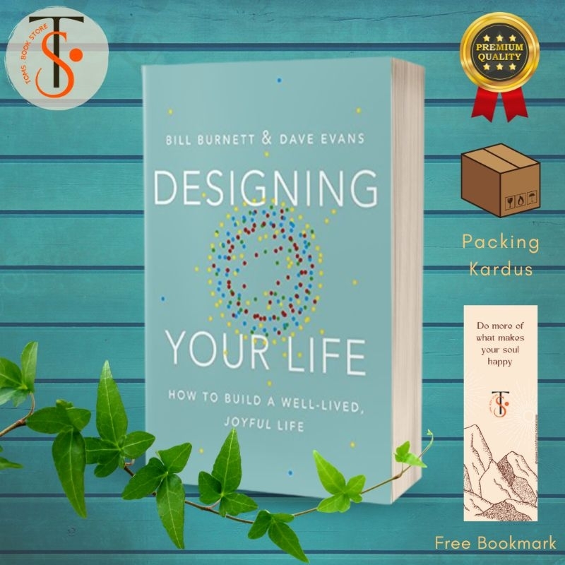 Designing Your Life How To Build A Well-Lived, Joyful Life by Bill ...