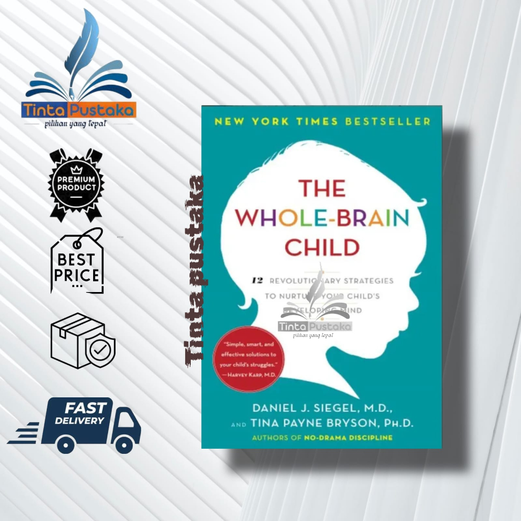 The Whole-Brain Child: 12 Revolutionary Strategies to Nurture Your ...