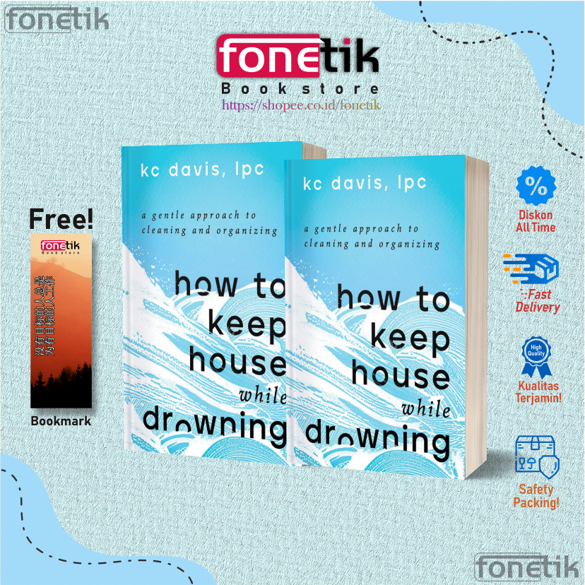 How to Keep House While Drowning A Gentle Approach to Cleaning and