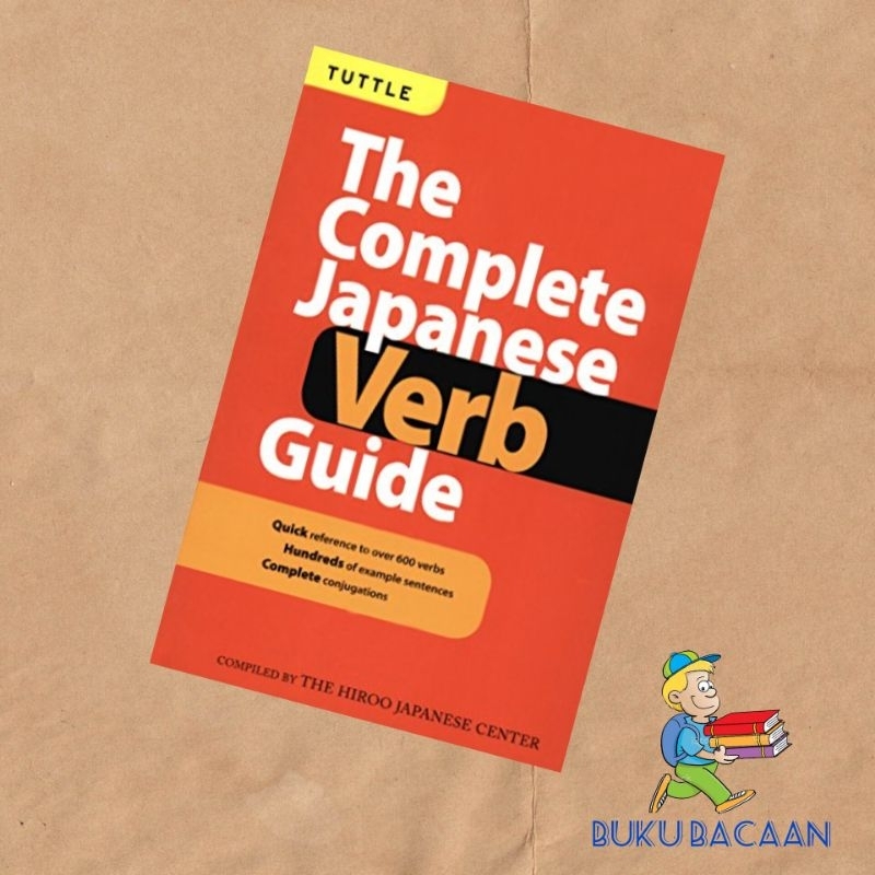 The Complete Japanese Verb Guide: Learn the Japanese Vocabulary and ...