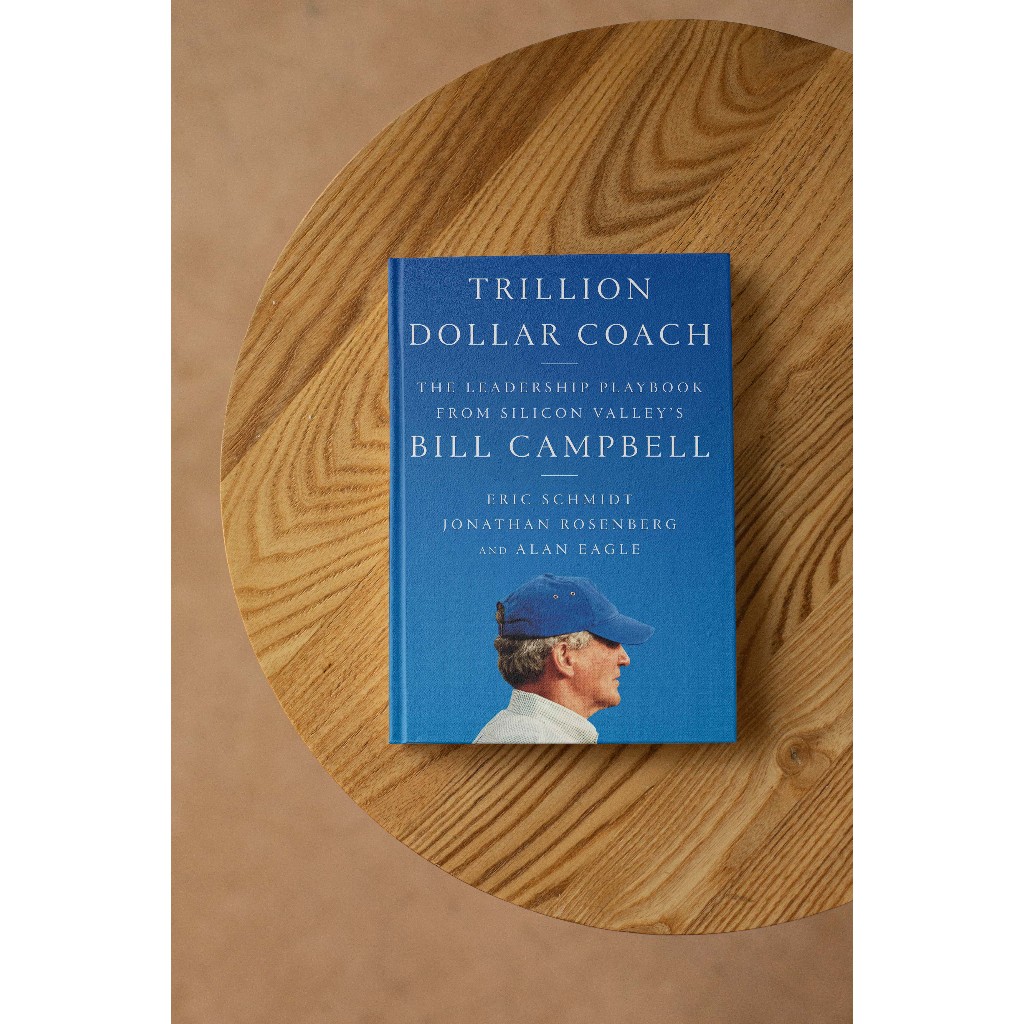 Trillion Dollar Coach The Leadership Playbook of Silicon Valley's Bill ...