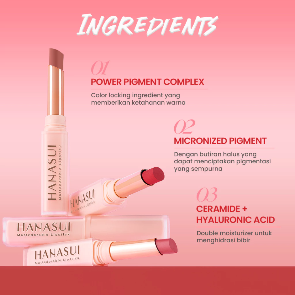 Hanasui Mattedorable Lipstick - Anti Geser Formula Smudgeproof Transferproof Long Lasting Tahan Lama Melembabkan Hidrasi Optimal - Gambar 3