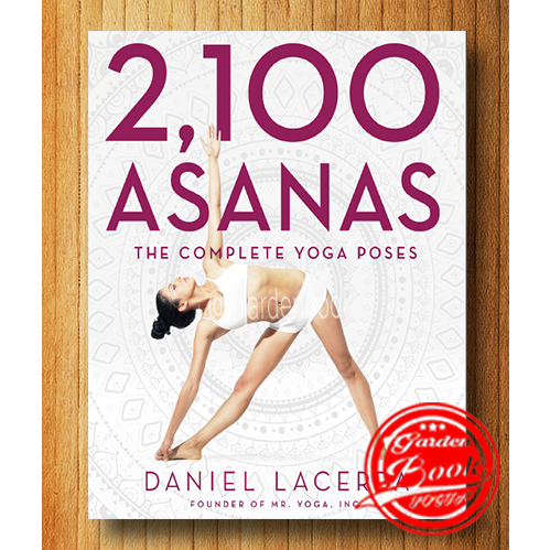 2,100 Asanas: The Complete Yoga Poses By Daniel Lacerda (English ...