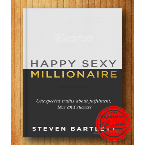 Happy Sexy Millionaire: Unexpected Truths about Fulfillment, Love, and