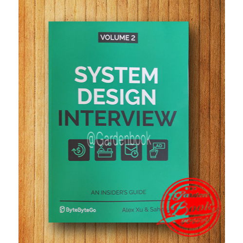 System Design Interview – An Insider's Guide Volume 2 By Alex Xu & Sahn