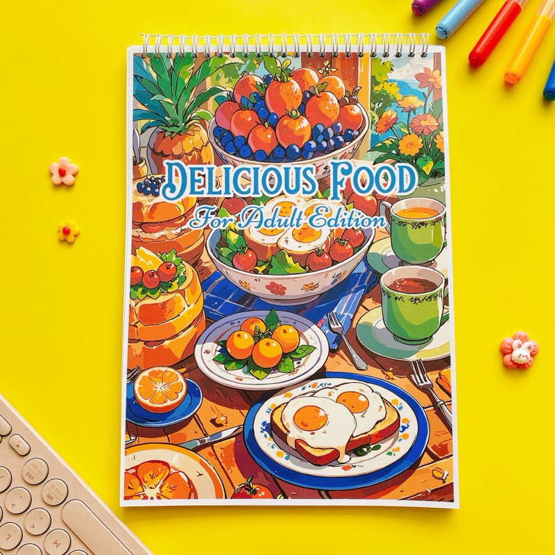 Deliciuos Food Coloring Book An Adult Edition Coloring the Culinary