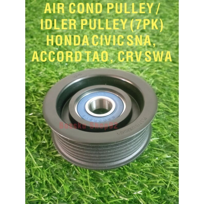 Fan Belt Idler Pulley Bearing Honda Civic Sna Accord Tao Crv Swa 7 Pk Shopee Singapore 8461