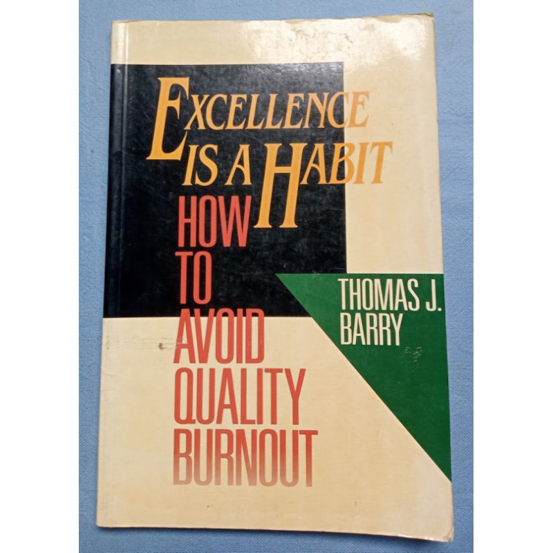 preloved EXCELLENCE IS A HABIT HOW TO AVOID QUALITY BURNOUT thomas j ...