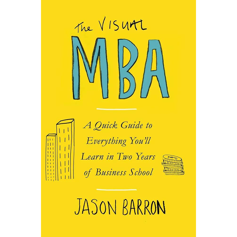 The Visual MBA – Business Concepts Simplified with Visual Learning by ...