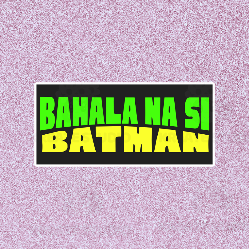 BAHALA NA SI BATMAN STICKER | Jeepney Signage Inspired Laminated ...