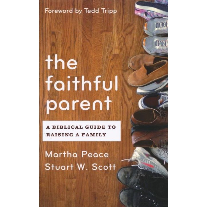 The Faithful Parent: A Biblical Guide to Raising a Family | Shopee ...