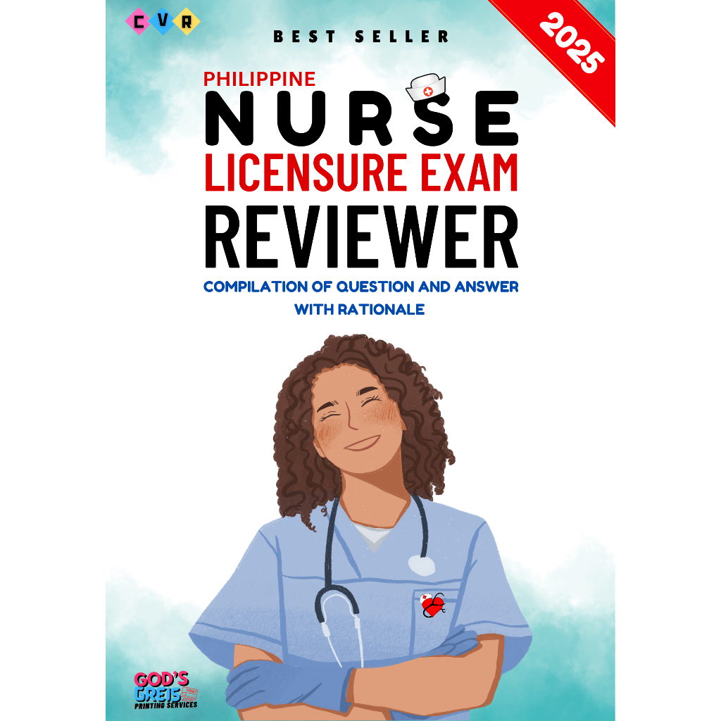 PNLE - NURSE LICENSURE EXAMINATION REVIEWER 2025 - COMPILATION OF Q&A ...